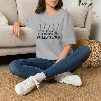 Life is full of important choices T-shirt