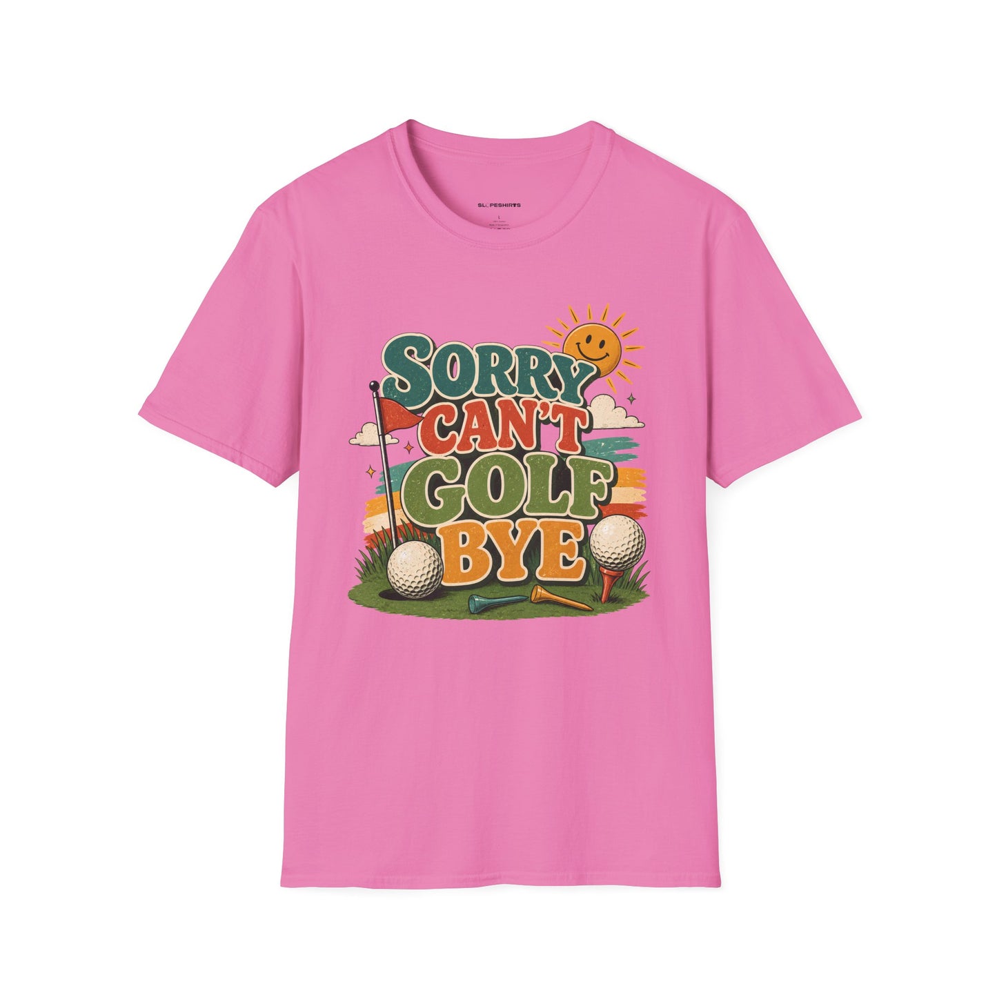 Sorry cant golf bye T-shirt