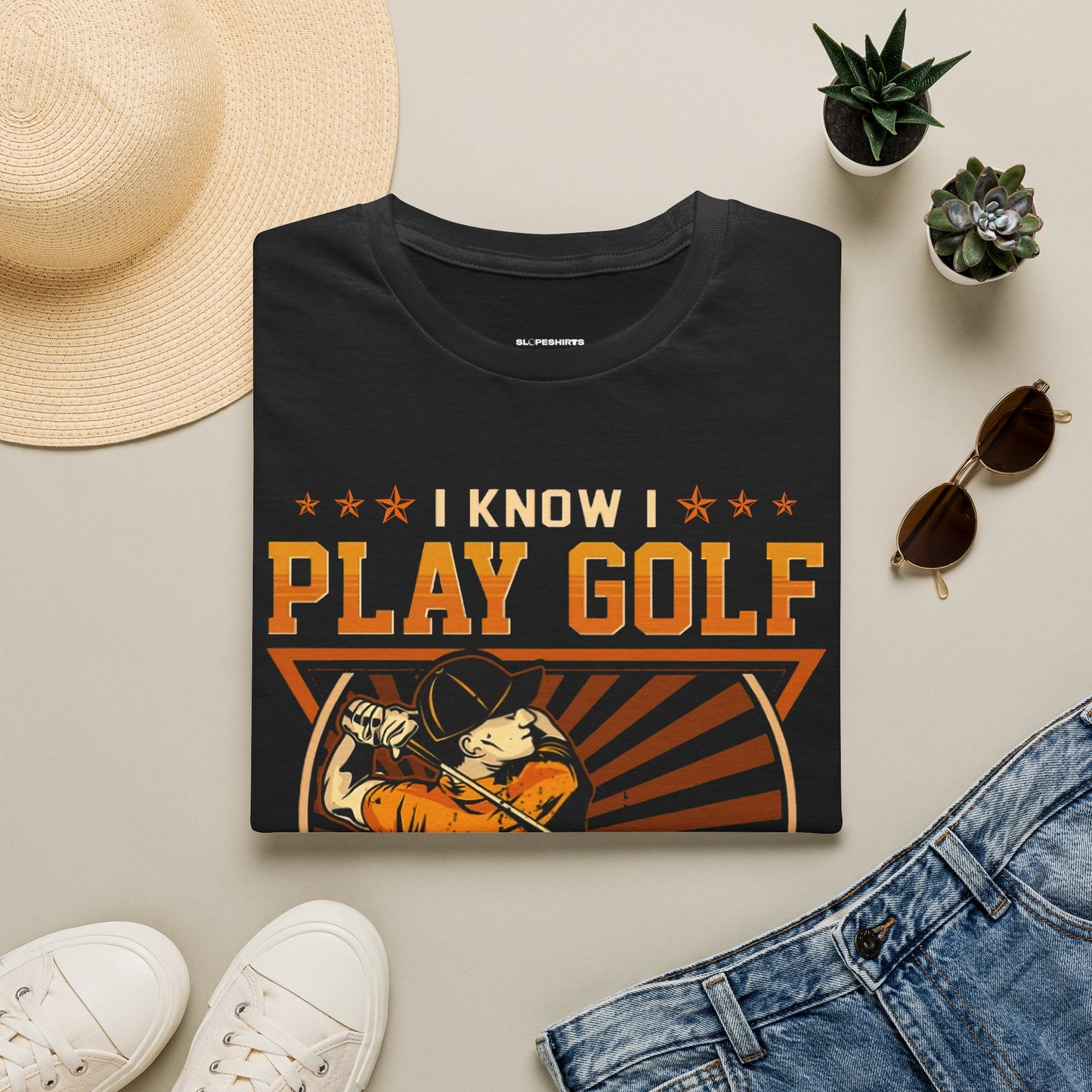 I know I play golf like an old man try to keep up T-shirt