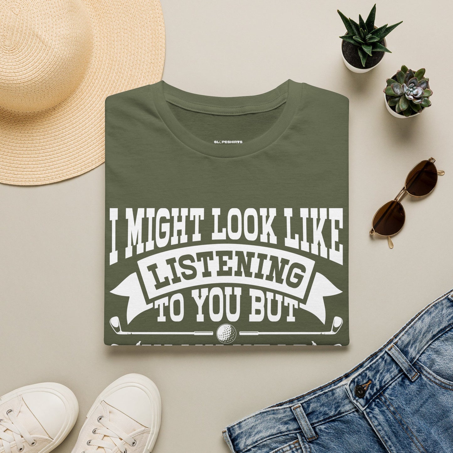It might look like I'm listening to you but in my head I'm playing golf T-shirt
