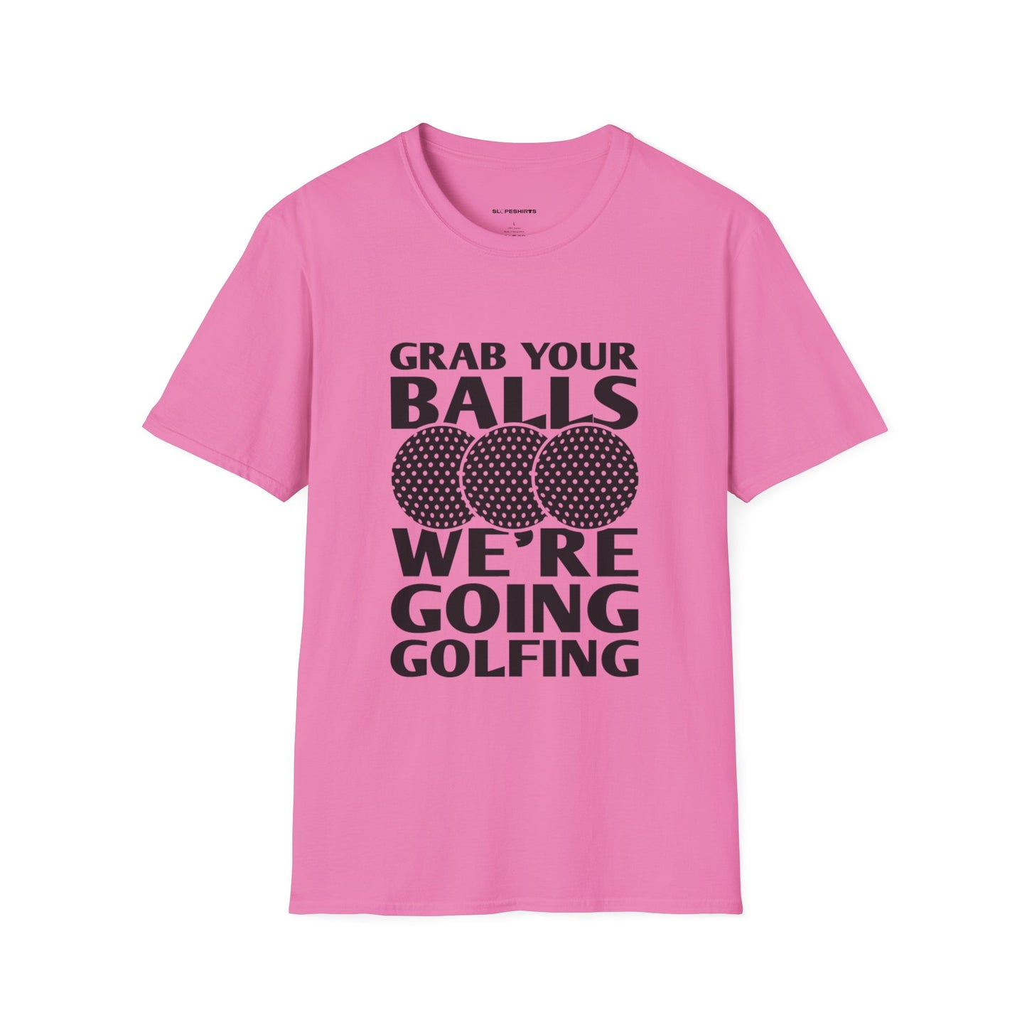 Grab your balls were going golf shirt