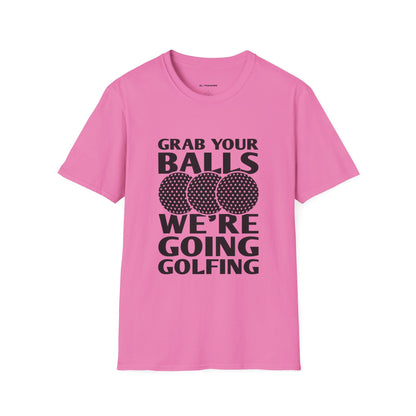 Grab your balls were going golf shirt