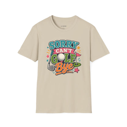 Sorry cant golf bye T-shirt