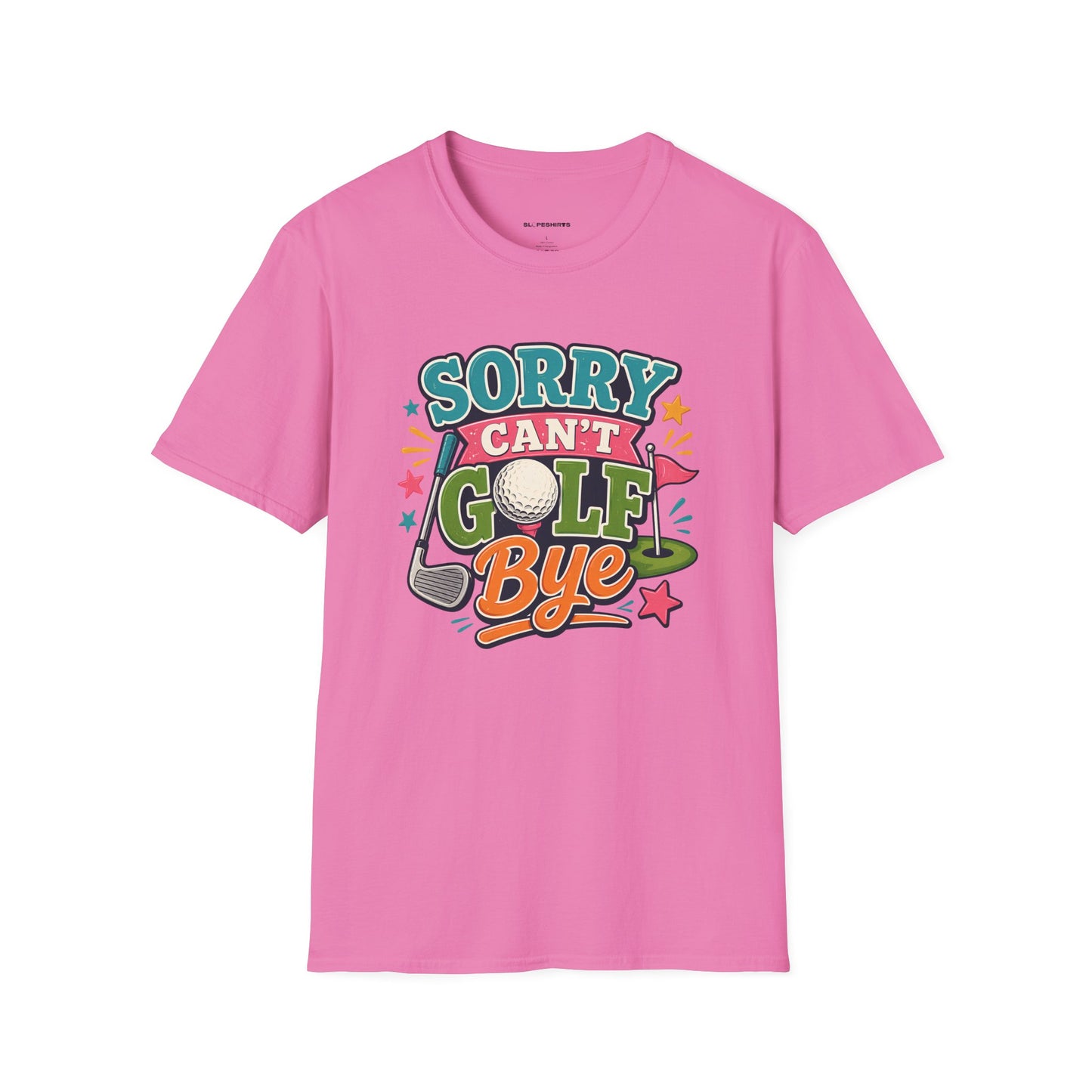 Sorry cant golf bye T-shirt