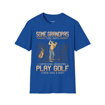 Some grandpas take naps super cool grandpas play golf then take a nap T-shirt