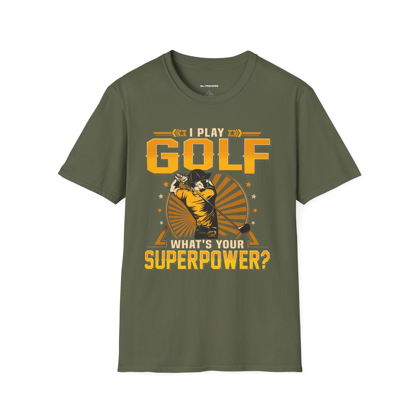I play golf whats your superpower? T-shirt