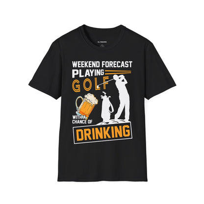 Weekend forecast golf with a chance of drinking T-shirt
