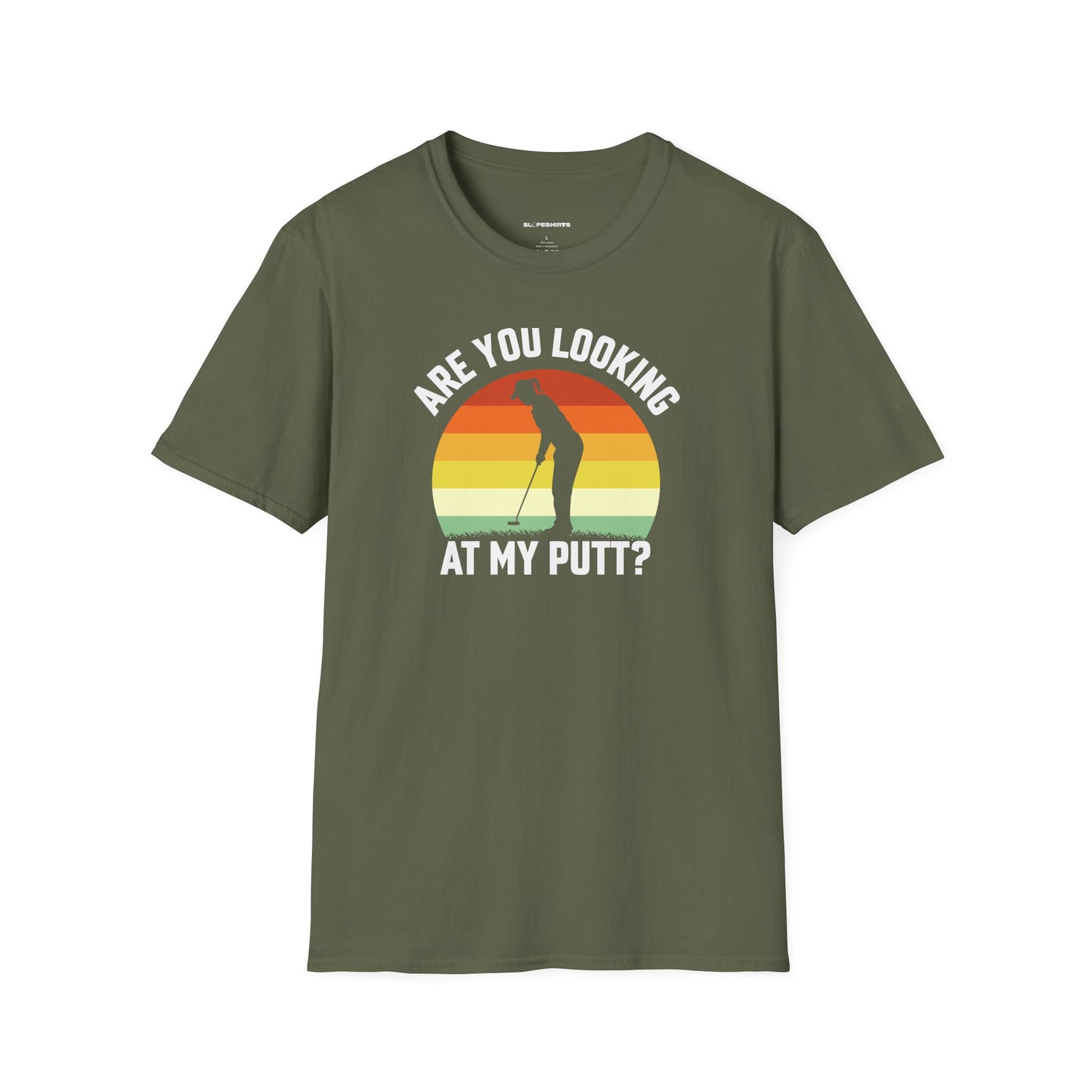 Are you looking at my putt T-shirt