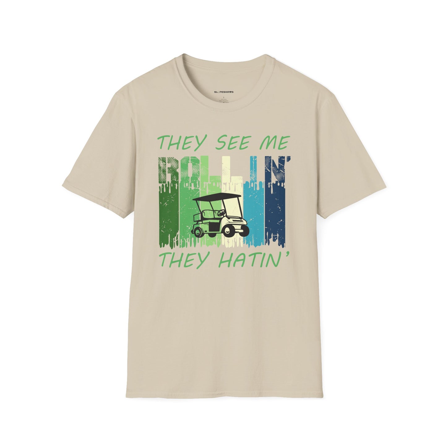 They see me rollin they hatin T-shirt