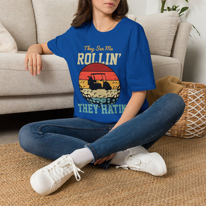 They see me rollin they hatin T-shirt