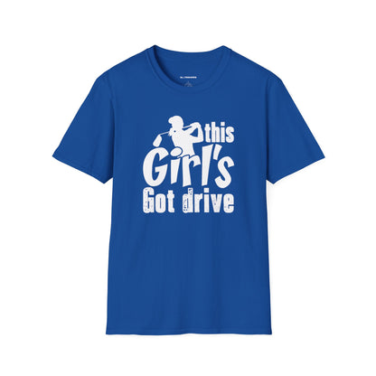 This girls got drive T-shirt