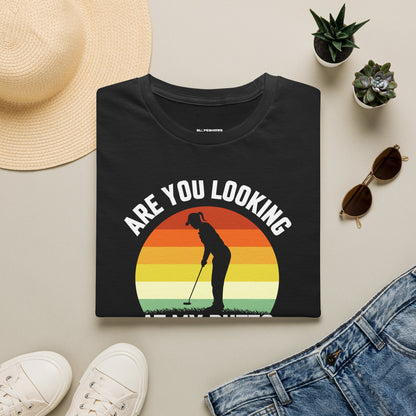 Are you looking at my putt T-shirt