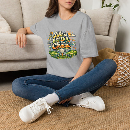 Life is better on the course T-shirt
