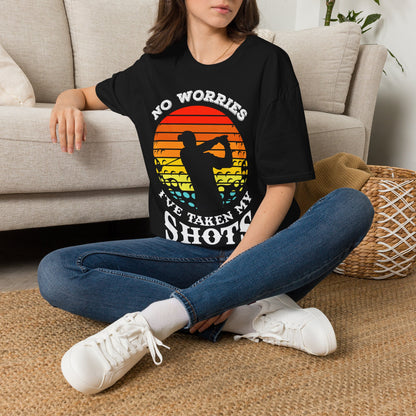 No worries I've taken my shots T-shirt