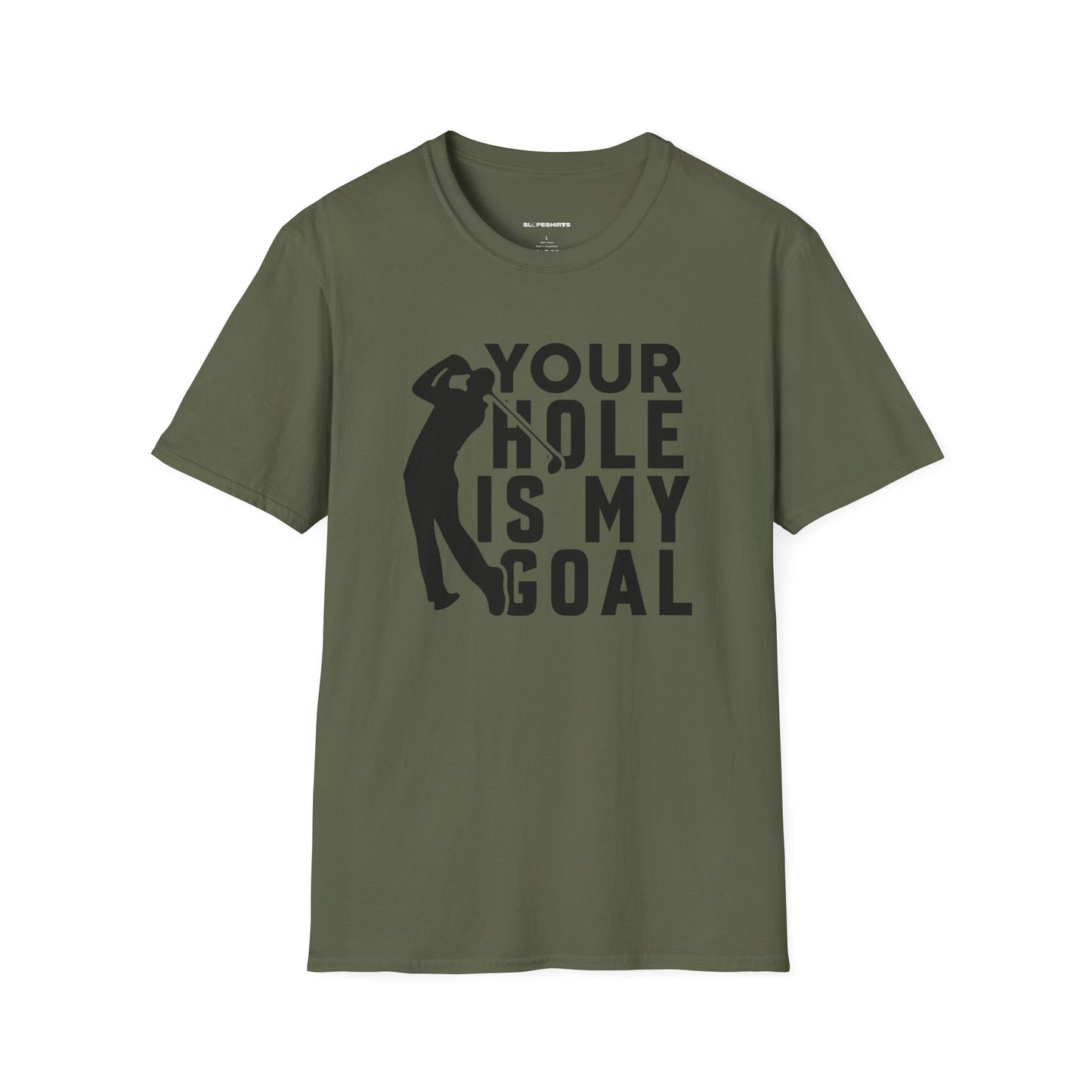 Your hole is my goal T-shirt