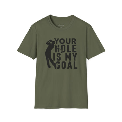 Your hole is my goal T-shirt