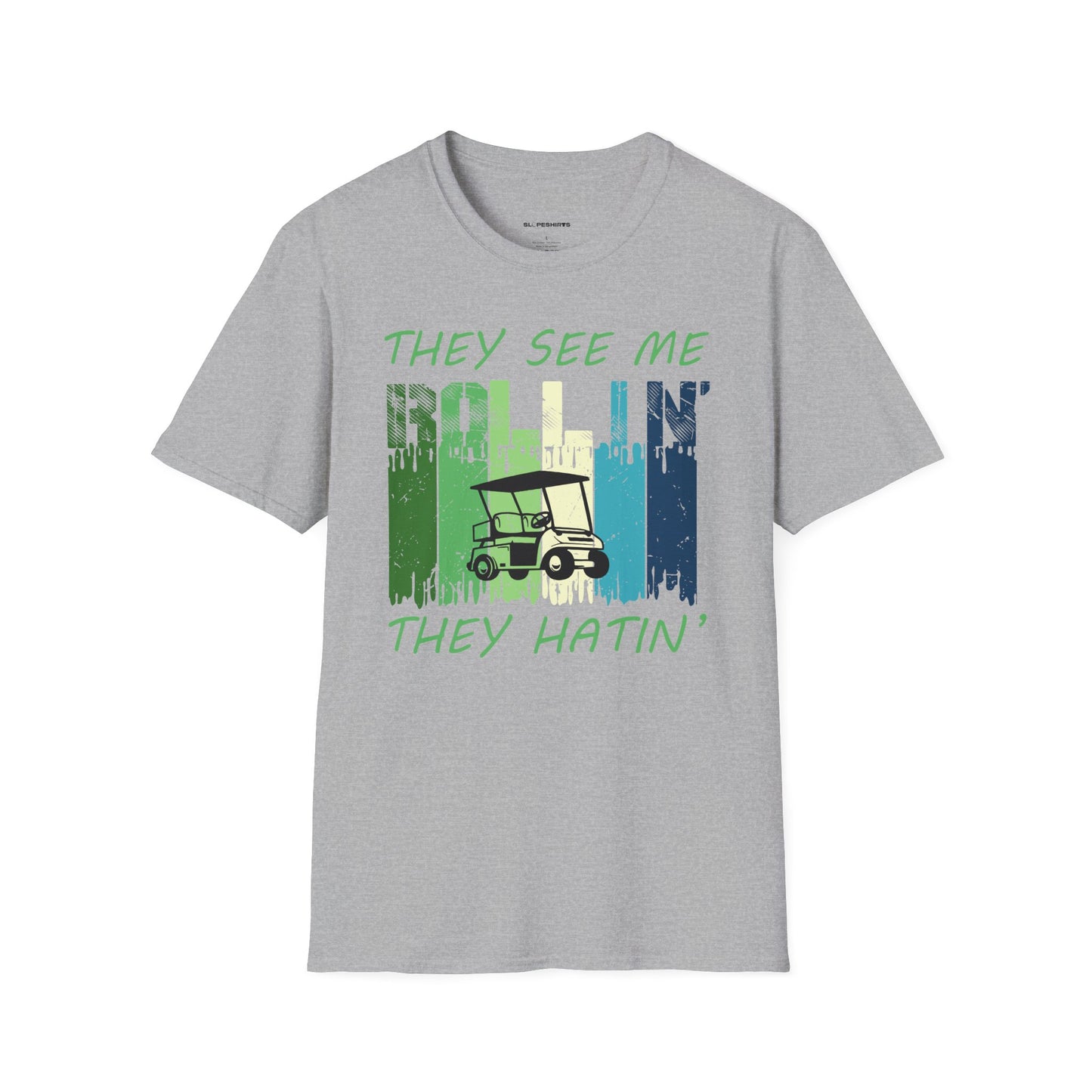 They see me rollin they hatin T-shirt