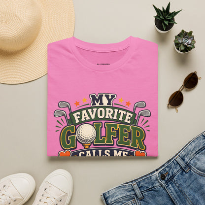 My favourite golfer calls me dad T-shirt