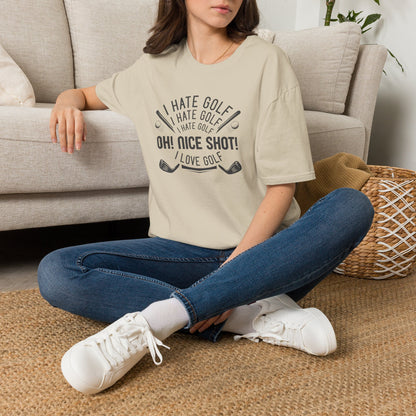 I hate golf oh nice shot I love golf T-shirt
