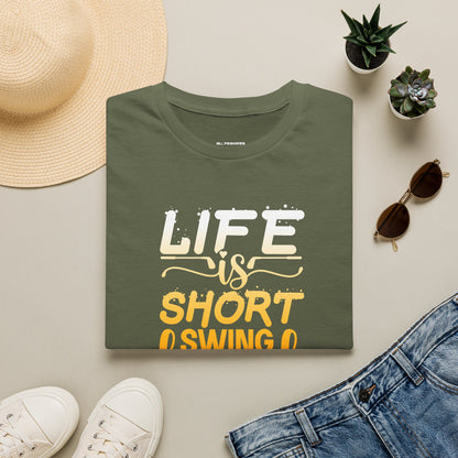 Life is short, Swing hard T-shirt