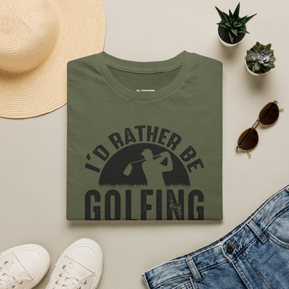 Id rather be golfing T-shirt