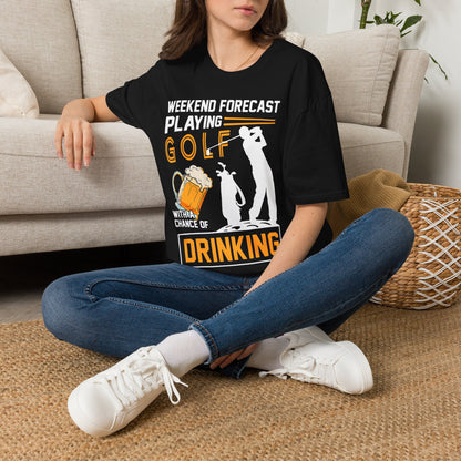 Weekend forecast golf with a chance of drinking T-shirt