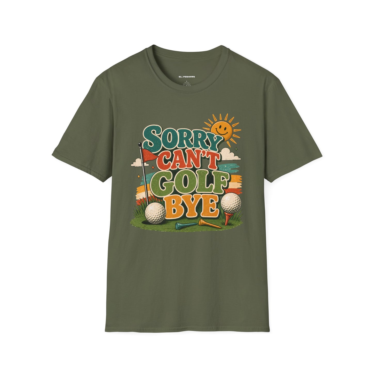 Sorry cant golf bye T-shirt