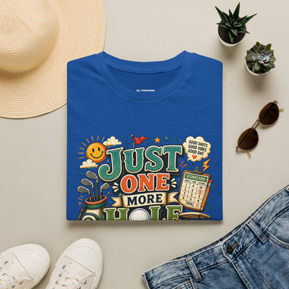 Just one more hole T-shirt
