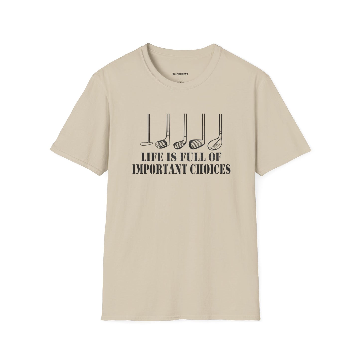 Life is full of important choices T-shirt