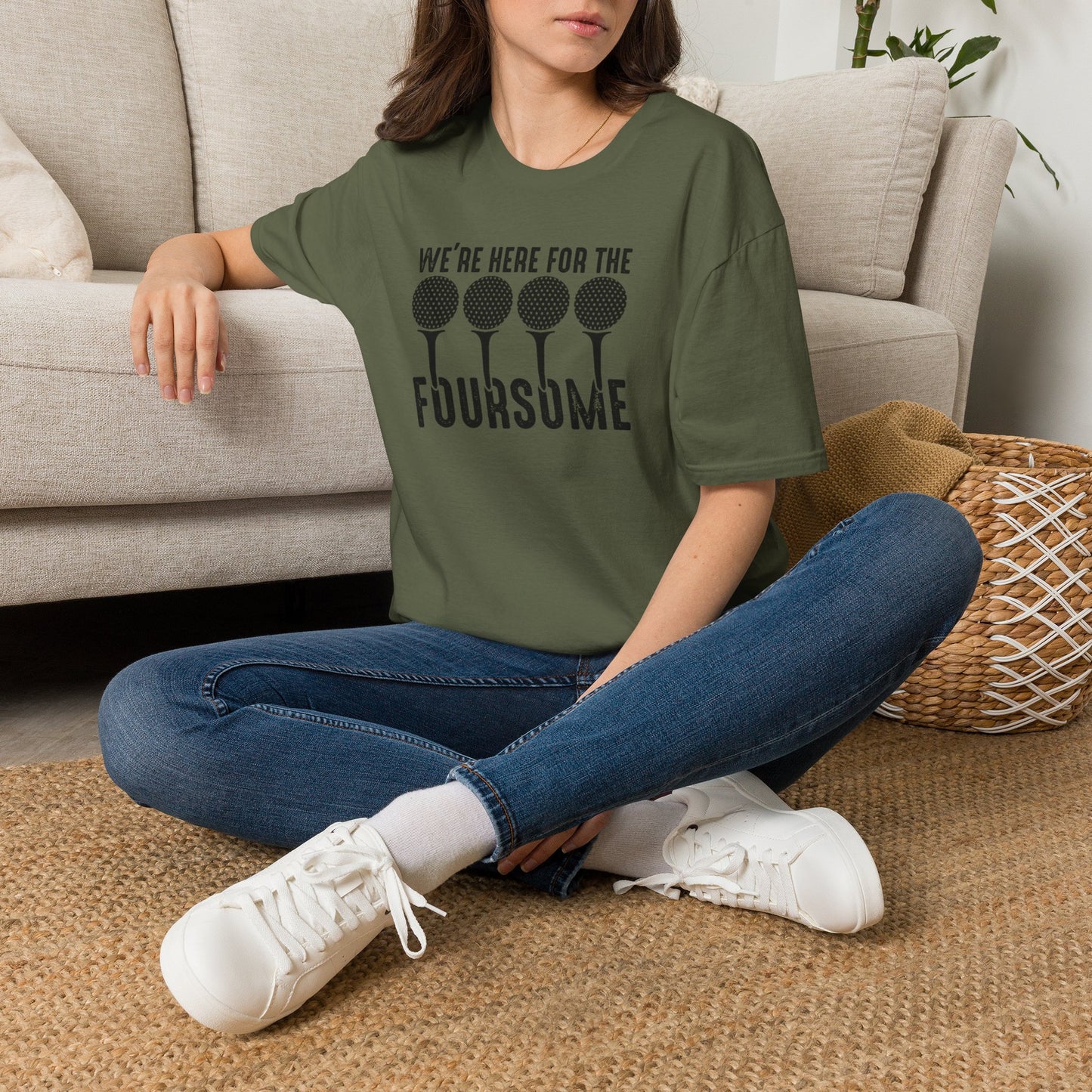 We're here for the foursome T-shirt