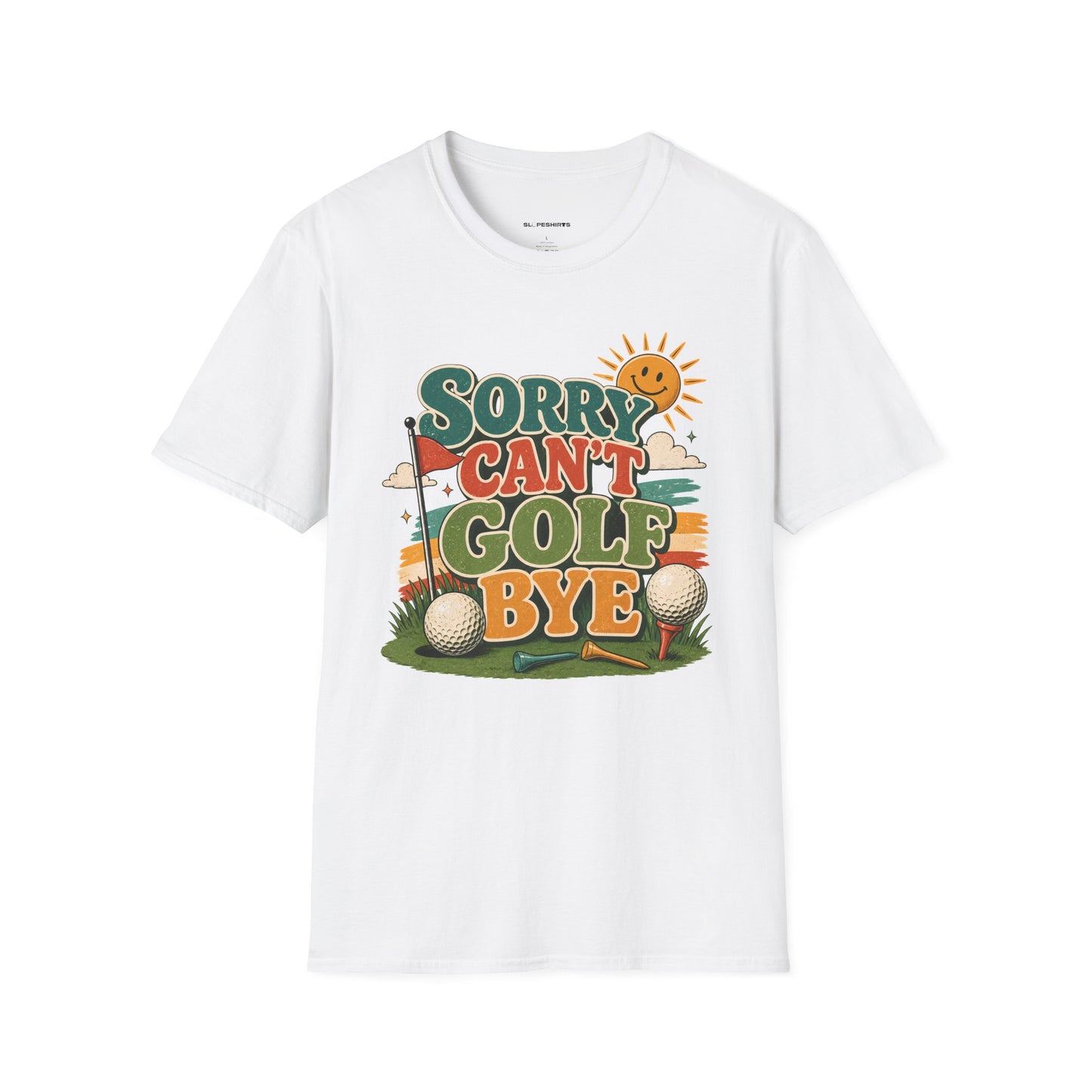 Sorry cant golf bye T-shirt