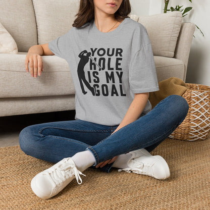 Your hole is my goal T-shirt
