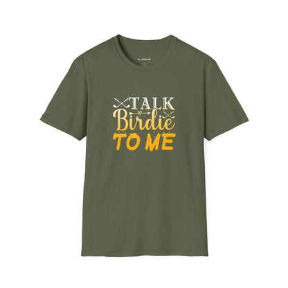 Talk Birdie to me T-shirt